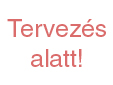 Tervezs alatt!